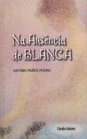 Na Ausência de Blanca | de Antonio Muñoz Molina