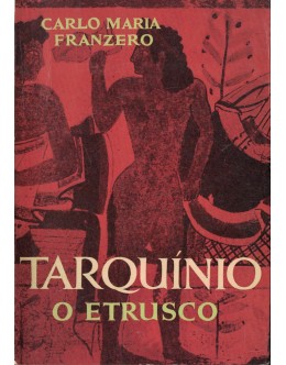 Tarquínio, o Etrusco | de Carlo Maria Franzero