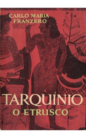 Tarquínio, o Etrusco | de Carlo Maria Franzero