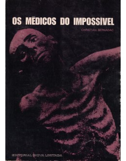 Os Médicos do Impossível | de Christian Bernadac