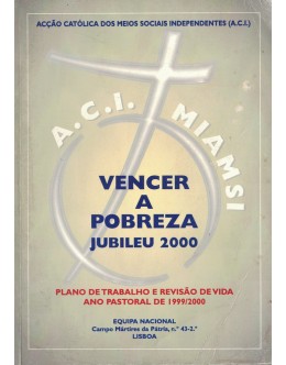 Vencer a Pobreza - Jubileu 2000 | de Acção Católica dos Meios Sociais Independentes (A.C.I.)