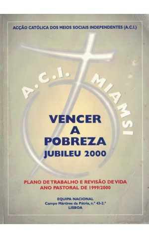 Vencer a Pobreza - Jubileu 2000 | de Acção Católica dos Meios Sociais Independentes (A.C.I.)