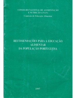 Recomendações para a Educação Alimentar da População Portuguesa | de Conselho Nacional de Alimentação e Nutrição (CNAN)