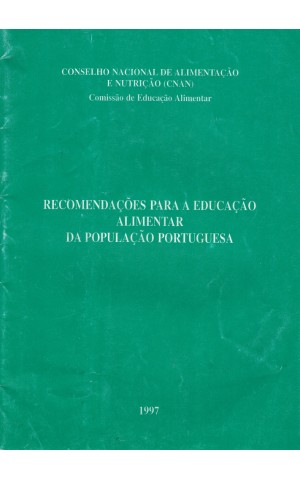 Recomendações para a Educação Alimentar da População Portuguesa | de Conselho Nacional de Alimentação e Nutrição (CNAN)
