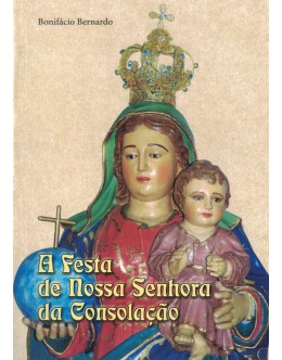 A Festa de Nossa Senhora da Consolação | de Bonifácio Bernardo