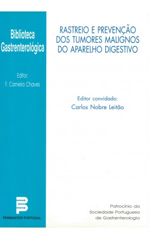 Rastreio e Prevenção dos Tumores Malignos do Aparelho Digestivo | de Carlos Nobre Leitão