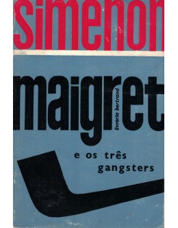 Maigret e os Três Gangsters | de Georges Simenon