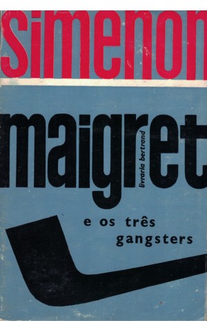 Maigret e os Três Gangsters | de Georges Simenon