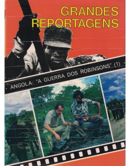 Grandes Reportagens - Angola: A Guerra dos Robinsons (1) | de José Manuel Barata-Feyo