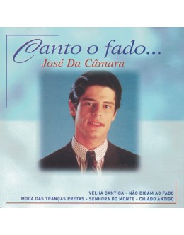 José da Câmara | Canto o Fado... [CD]