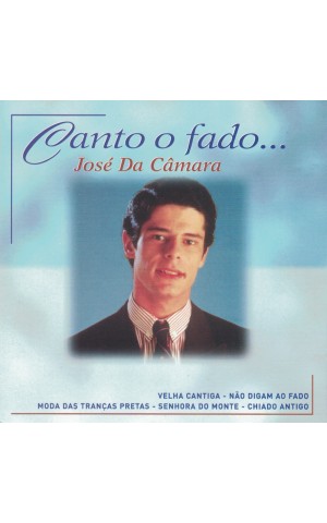 José da Câmara | Canto o Fado... [CD]