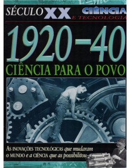 Século XX - Ciência e Tecnologia: 1920-40 - Ciência para o Povo | de Steve Parker