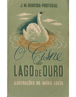 O Cisne do Lago de Ouro | de J. M. Boavida