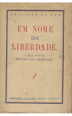 Em Nome a Liberdade... | de Philippe Le Roy