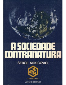 A Sociedade Contranatura | de Serge Moscovici
