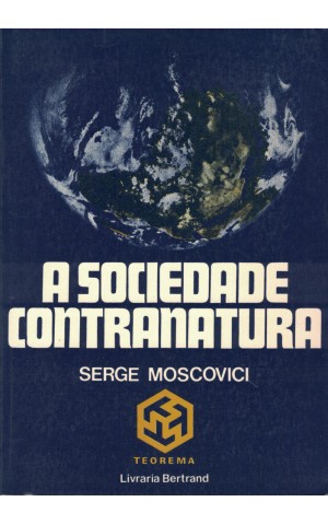 A Sociedade Contranatura | de Serge Moscovici
