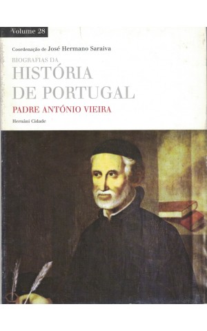 Biografias da História de Portugal: Padre António Vieira | de Hernâni Cidade