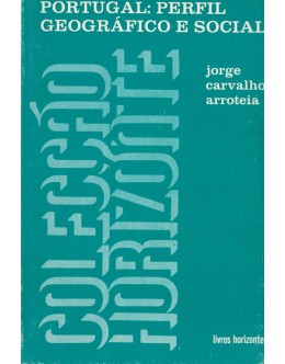 Portugal: Perfil Geográfico e Social | de Jorge Carvalho Arroteia