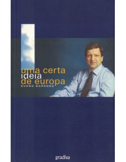 Uma Certa Ideia de Europa | de José Manuel Durão Barroso