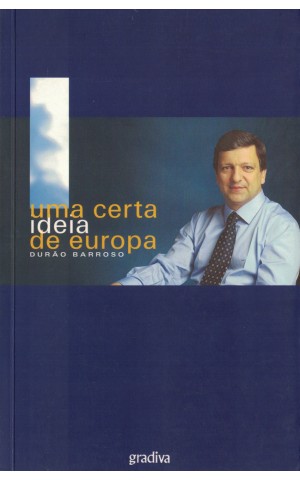 Uma Certa Ideia de Europa | de José Manuel Durão Barroso