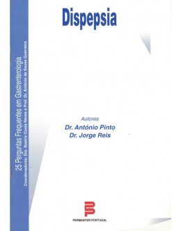 Dispepsia | de Dr. António Pinto e Dr. Jorge Reis