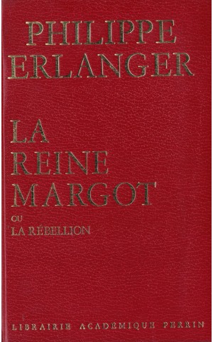 La Reine Margot ou La Rébellion | de Philippe Erlanger