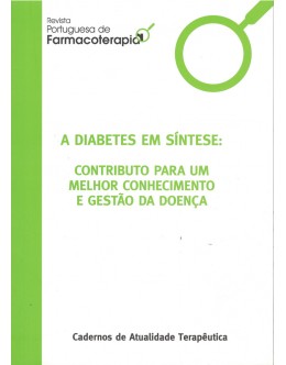 A Diabetes em Síntese: Contributo Para Um Melhor Conhecimento e Gestão da Doença | de Vários Autores