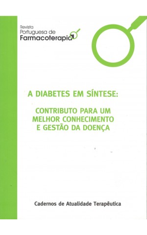 A Diabetes em Síntese: Contributo Para Um Melhor Conhecimento e Gestão da Doença | de Vários Autores