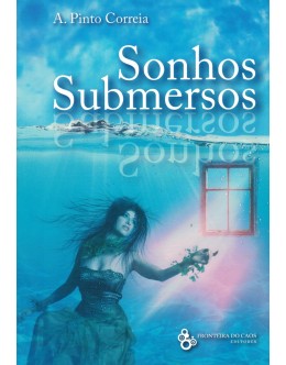 Sonhos Submersos | de A. Pinto Correia