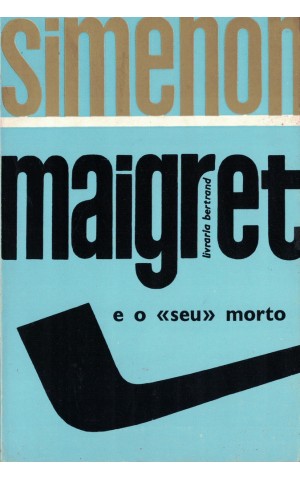 Maigret e o «seu» Morto | de Georges Simenon