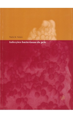 Infecções Bacterianas da Pele | de Niels K. Veien