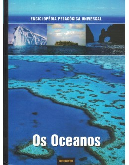 Enciclopédia Pedagógica Universal - Os Oceanos | de Giuseppe Gabbi e Alessandra Somaschini