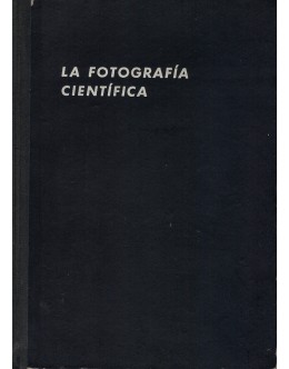 La Fotografía Científica | de M. Déribéré, J. Porchez e G. Tendron