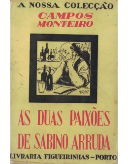 As Duas Paixões de Sabino Arruda | de Campos Monteiro