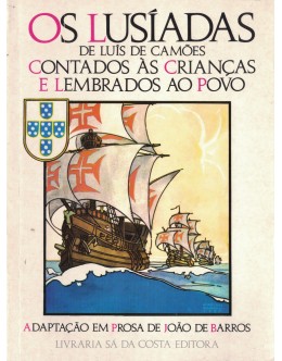 Os Lusíadas de Luís de Camões Contados às Crianças e Lembrados ao Povo | de João de Barros