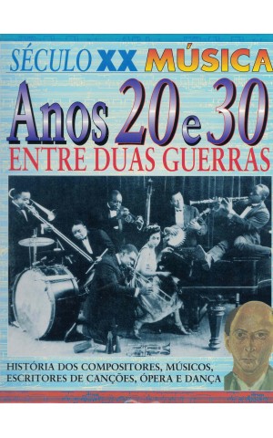 Século XX - Música: Anos 20 e 30 - Entre Duas Guerras | de Malcolm Hayes