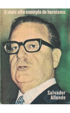 O Mais Alto Exemplo de Heroísmo | de Salvador Allende