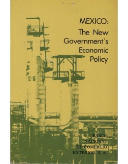 Mexico: The New Government's Economic Policy