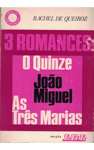 3 Romances: "O Quinze", "João Miguel" e "As Três Marias" | de Rachel de Queiroz