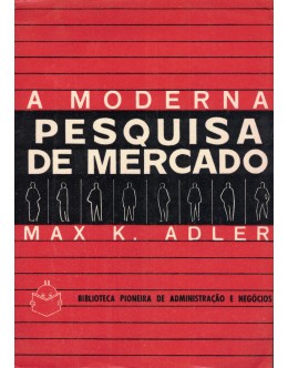 A Moderna Pesquisa de Mercado | de Max K. Adler