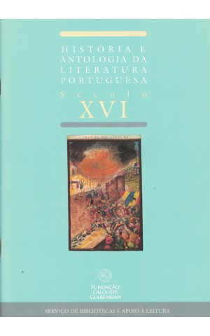 História e Antologia da Literatura Portuguesa - Século XVI