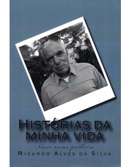 Histórias da Minha Vida | de Ricardo Alves da Silva
