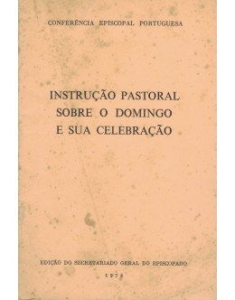 Instrução Pastoral Sobre o Domingo e Sua Celebração | de Conferência Episcopal Portuguesa