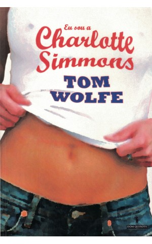 Eu Sou a Charlotte Simmons | de Tom Wolfe