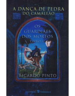 Os Guardiães dos Mortos - Livro II: A Dança de Pedra do Camaleão | de Ricardo Pinto