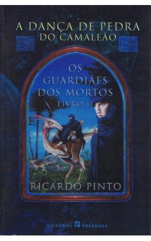 Os Guardiães dos Mortos - Livro II: A Dança de Pedra do Camaleão | de Ricardo Pinto