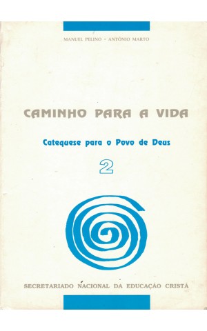 Caminho Para a Vida | de Manuel Pelino e António Marto