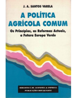 A Política Agrícola Comum | de J. A. Santos Varela