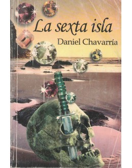 La Sexta Isla | de Daniel Chavarría