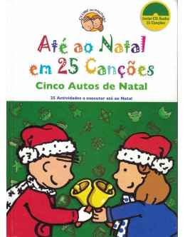 Até ao Natal em 25 Canções - Cinco Autos de Natal | de Fernando Paulo Gomes, Luís Matos e Dalila Almeida